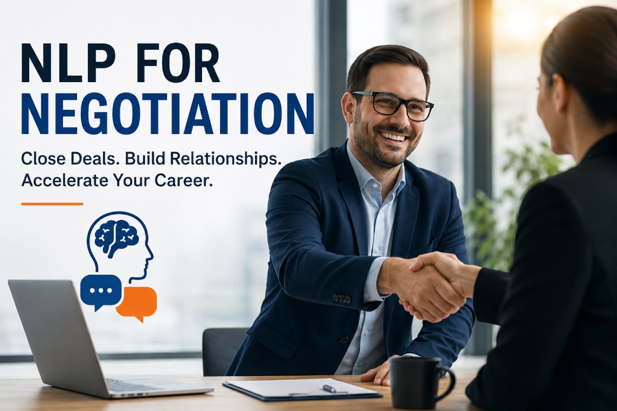 Mastering NLP For Negotiation: Close Deals, Build Relationships & Accelerate Your Career